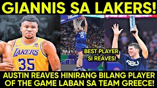 Lakers ang isa sa Target team ni Giannis Austin Reaves BEST PLAYER laban sa team ng Greece [upl. by Annay399]