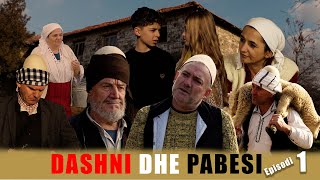 Dashni dhe Pabesi  Episodi 1 Tregime të vjetra [upl. by Inahpets965]