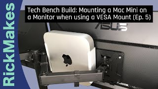 Tech Bench Build Mounting a Mac Mini on a Monitor when using a VESA Mount Ep 5 [upl. by Airaet500]