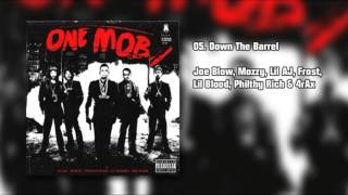 ONE MOB  Down The Barrel  Joe Blow Mozzy Lil AJ Frost [upl. by Eittak]