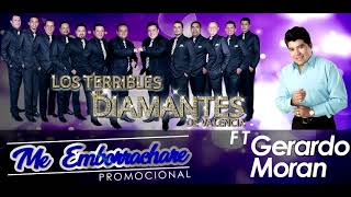 Me Emborrachare Los Diamantes de Valencia Feat Gerardo Moran Volumen 18 [upl. by Carr]