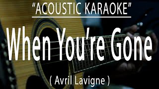 When Youre Gone  Avril Lavigne Acoustic karaoke [upl. by Marriott939]