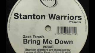 STANTON WARRIORS PRESENTS ZACK TOMS  BRING ME DOWN  Stanton Warriors Vocal [upl. by Araht]