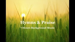 Hymns Praise amp Worship Music 7 Hours Instrumental for Prayer amp Meditation by Lifebreakthrough Music [upl. by Dickerson]