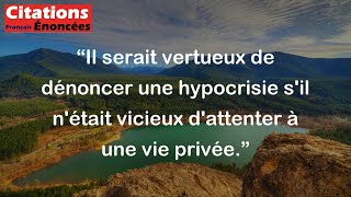 Il serait vertueux de dénoncer une hypocrisie sil nétait vicieux dattenter à une vie privée [upl. by Nnairret]