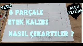 6 PARÇALI ETEK KALIBI NASIL ÇIKARILIR \ 6 PARÇALI TEMEL ETEK KALIBI [upl. by Hurlow]