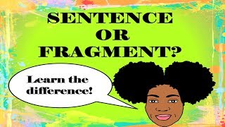 Sentence or Fragment  Identifying Sentences and Sentence Fragments [upl. by Jaffe]