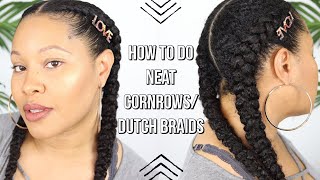 Natural Hair  How I Get My Two Cornrows  Dutch Braids So Neat [upl. by Aneeras]