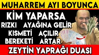 MUHARREM AYI BOYUNCA  KÄ°M YAPARSA BU 3 ÅEYÄ° KENDÄ°SÄ°NE GETÄ°RECEK  ZEYTÄ°N YAPRAÄI DUASI [upl. by Whitver786]