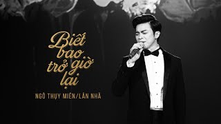 Biết Bao Giờ Trở Lại  Lân Nhã  Liveshow Chẳng Phải Tình Cờ [upl. by Buck]