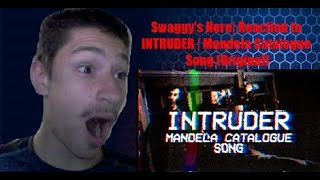 Swaggys Here Reaction to INTRUDER  Mandela Catalogue Song Original [upl. by Monjo]