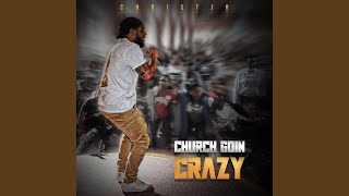 Church Goin Crazy [upl. by Chellman]