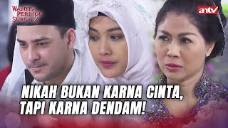 Dibalik Senyum Pernikahan Ada Dendam yang Tersimpan  Wanita Perindu Surga 2 ANTV Eps 45 FULL [upl. by Eiramnwad70]