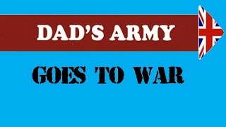 DAD’S ARMY THE MOVIE Fan Trailer [upl. by Zohar127]