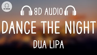 Dua Lipa  Dance The Night 8D AUDIO ‘From Barbie The Album’ [upl. by Otreblif]