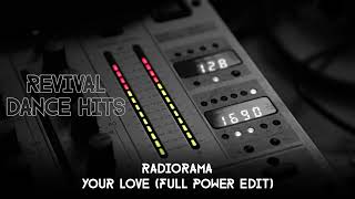 Radiorama  Your Love Full Power Edit HQ [upl. by Nertie]