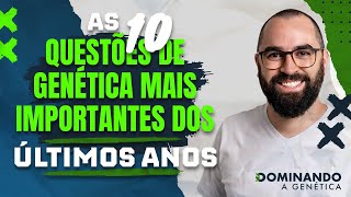 🟡 As 10 questões de GENÉTICA mais importantes dos últimos anos [upl. by Abana]