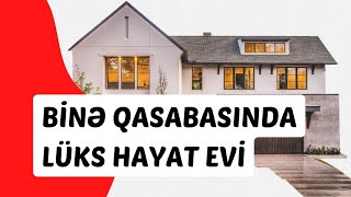 BİNƏ DE SATILIR LÜKS HAYAT EVİ [upl. by Yeltnerb]