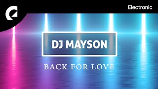 DJ Mayson  Back For Love [upl. by Namron]