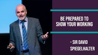 Be prepared to show your working  Professor Sir David Spiegelhalter [upl. by Azile]