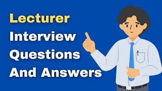 Lecturer Interview Questions And Answers [upl. by Siramed]