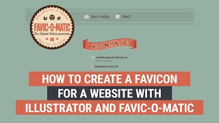 How to Create a Favicon for a Website with Illustrator and FavicOMatic [upl. by Adara150]