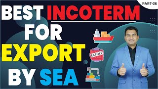 What is Best Incoterm for Export By Sea   INCOTERMS  Explained the easiest way to understand [upl. by Nalda]