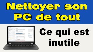 Comment nettoyer son PC de tout ce qui est inutile [upl. by Intruok882]