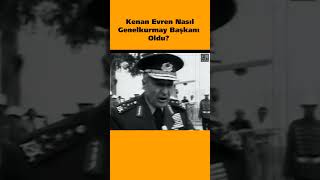 Kenan Evren Nasıl Genelkurmay Başkanı Oldu kenanevren shorts reels başkan 32gün [upl. by Syman362]