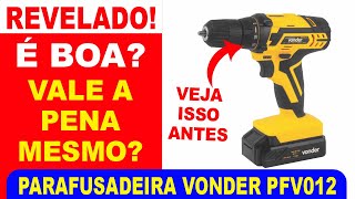 Parafusadeira Vonder 12v é boa Parafusadeira PFV 012 Vonder sem fio a bateria vale a pena [upl. by Anoerb]