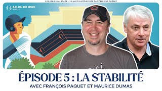 Épisode 5  La Stabilité avec Maurice Dumas et François Paquet [upl. by Cristian246]