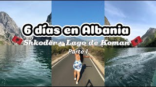 🇦🇱Que VER en ALBANIA en 6 DIAS🇦🇱IMPRESINDIBLES de ALBANIAShkodër y Lago de Koman parte 1 [upl. by Amaral]