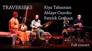 Constantinople  Kiya Tabassian Ablaye Cissoko Patrick Graham  TRAVERSÉES   Full concert [upl. by Redle]