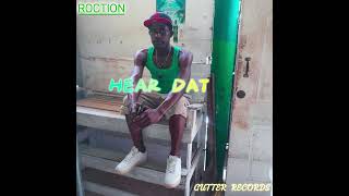 HEAR DAT  Roction [upl. by Genna]