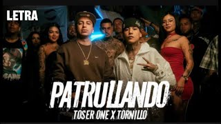 Toser One Ft Tornillo  Patrullando LETRA [upl. by Notneuq374]