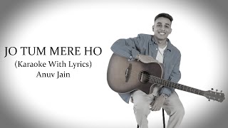 JO TUM MERE HO  Anuv Jain  Original Karaoke With Lyrics [upl. by Alper]