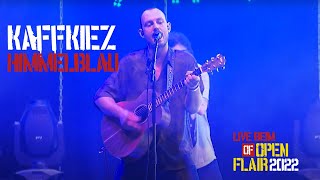 KAFFKIEZ  HIMMELBLAU  live  Open Flair Festival 2022 [upl. by Rosamund]