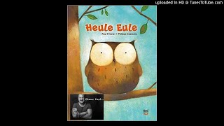 Heule Eule Kinderbuch Hörbuch Geschichten der Heule Eule [upl. by Ybocaj]