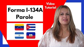 🔴 Como llenar la FORMA I134A PAROLE para VENEZUELA CUBA NICARAGUA HAITI 🔴 Video tutorial [upl. by Lesley]