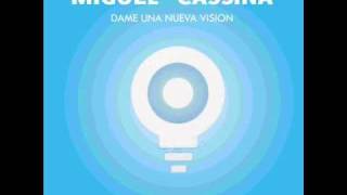 MIGUEL CASSINADAME UNA NUEVA VISIONwmv [upl. by Bundy]