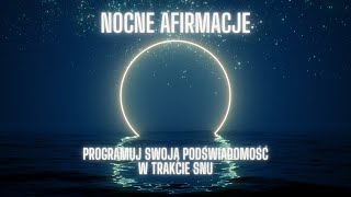 Nocne afirmacje  programuj swoją podświadomość podczas snu [upl. by Ahtera]