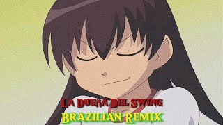 La Dueña Del Swing Brazilian Remix [upl. by Elaval]