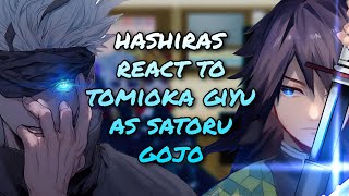 Hashiras React To Tomioka Giyu As Satoru Gojo  Demon Slayer  JJK  Gacha React [upl. by Lehplar]