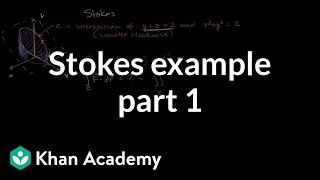 Stokes example part 1  Multivariable Calculus  Khan Academy [upl. by Attennot]