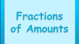 Maths Tutorials  Finding Fractions of Amounts [upl. by Lorrimer]