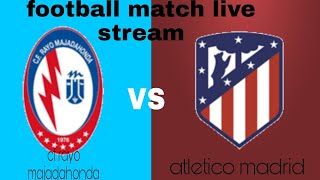 Atletico Madrid Vs Cf Rayo Majadahonda Football [upl. by Trawets]