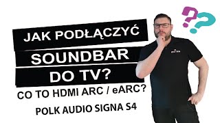 Jak podłączyć soundbar do Tv Co to jest HDMI ARC  eARC Polk Audio Signa S4 [upl. by Lang]