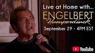 Live at Home with Engelbert Humperdinck • YouTube Exclusive Concert • September 29th 2021 [upl. by Gonagle354]