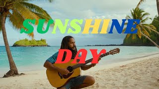 Sunshine Day  Reggae [upl. by Aimik]