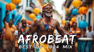 AFROBEAT MIX 2024 NAIJA  The Best and Latest Afrobeat Jams of 2024  Best Afrobeat Mix 2024 [upl. by Yak]